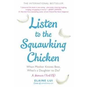 Listen to the Squawking Chicken: When Mother Knows Best, What's a Daughter to Do